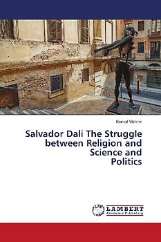 Salvador Dali The Struggle between Religion and Science and Politics