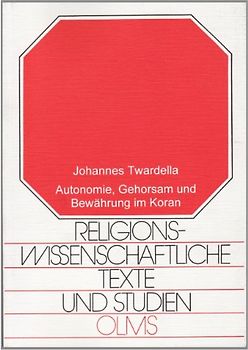 Autonomie, Gehorsam und Bewährung im Koran