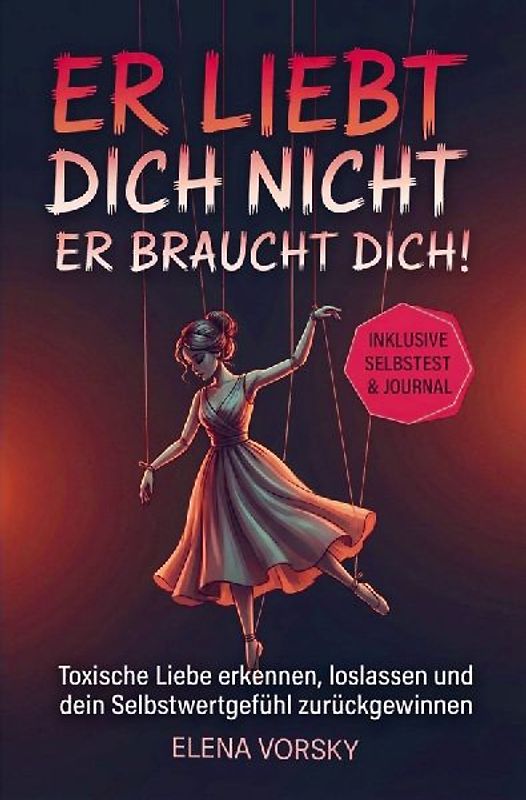 Er liebt dich nicht, er braucht dich!