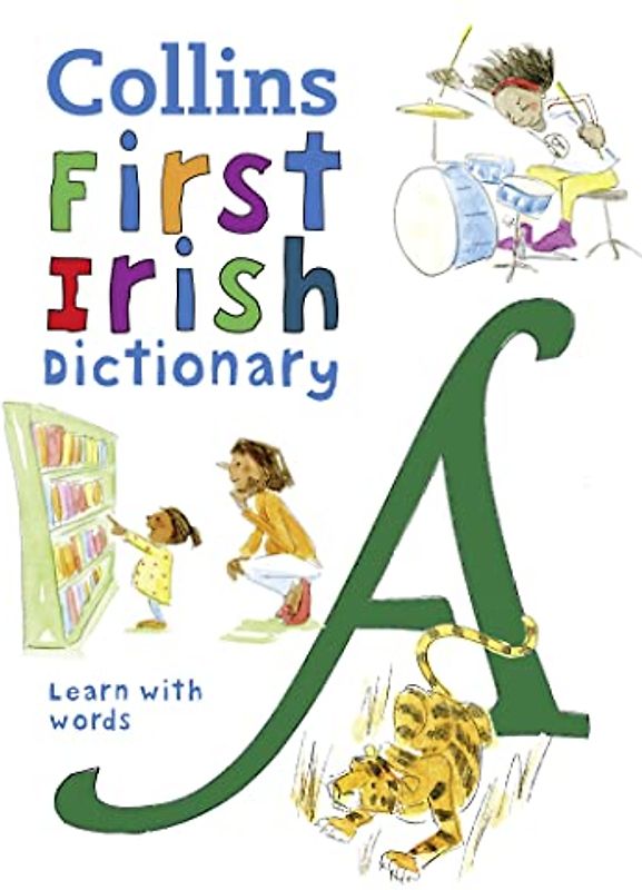 First Irish Dictionary: 500 first words for ages 5+ (Collins First Dictionaries)