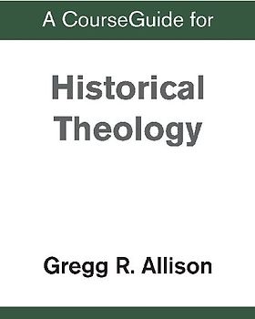 A CourseGuide for Historical Theology