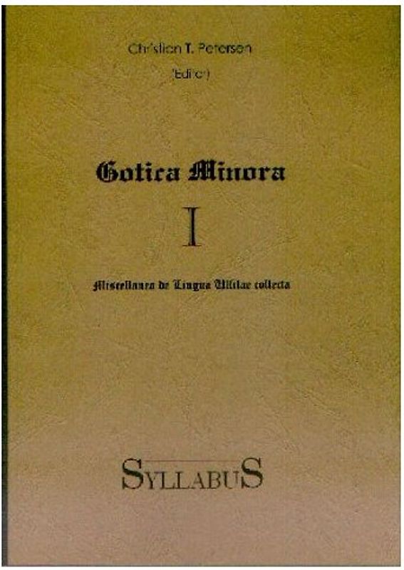 Gotica Minora. Kleine Schriften zur gotischen Philologie / Gotica Minora prima
