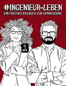 Ingenieur-Leben: Ein freches Malbuch für Erwachsene