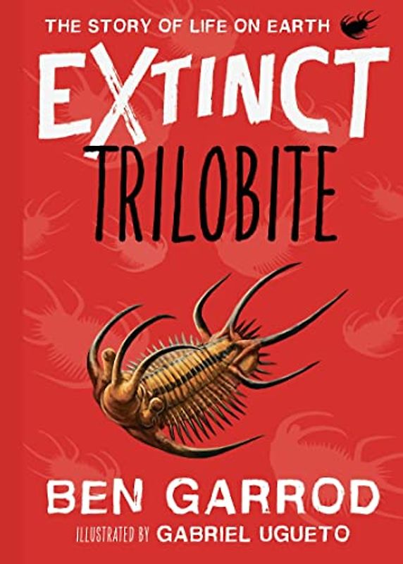 Trilobite (Extinct the Story of Life on Earth, Band 3)