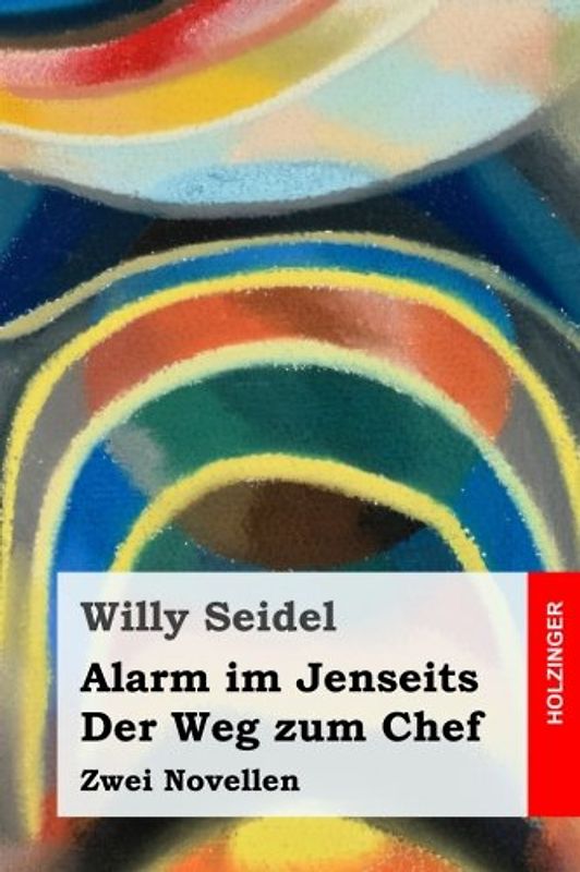 Alarm im Jenseits / Der Weg zum Chef: Zwei Novellen