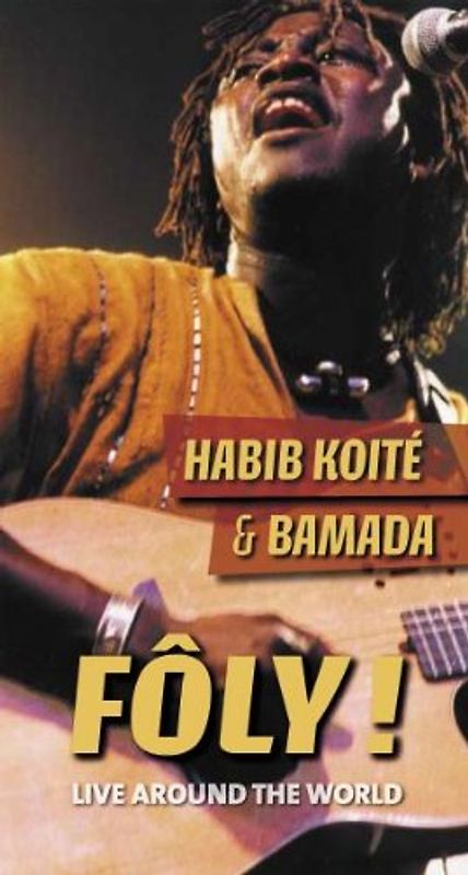 Habib & Bamada Koite - Foly-Live Around the World