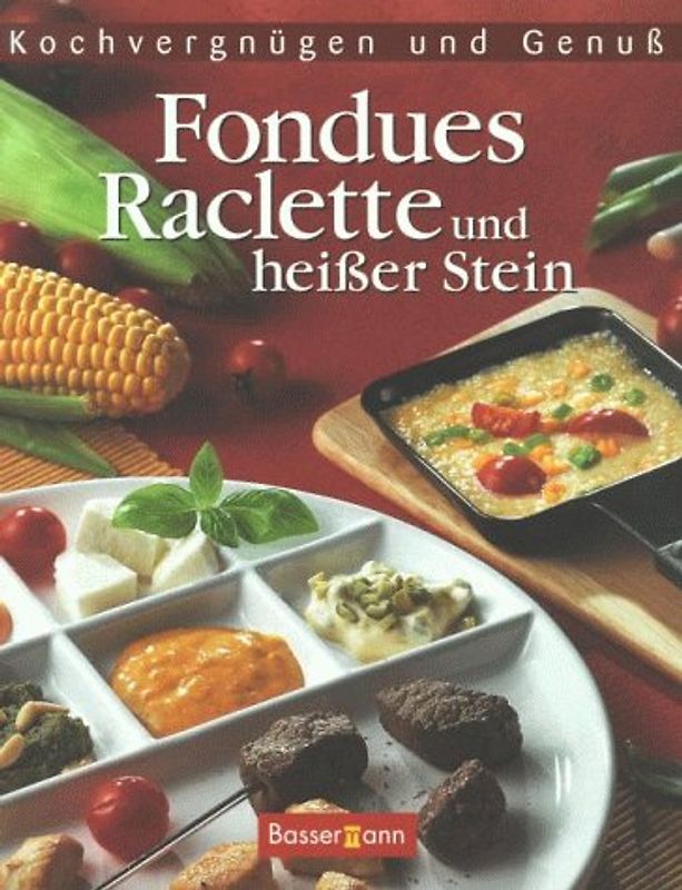 Fondues, Raclette und heisser Stein