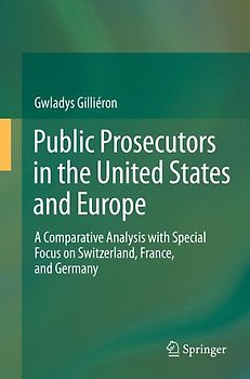 Public Prosecutors in the United States and Europe