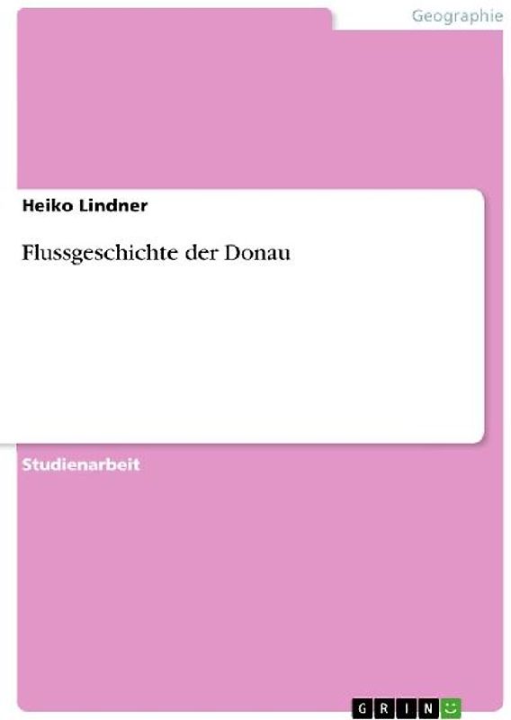 Flussgeschichte der Donau