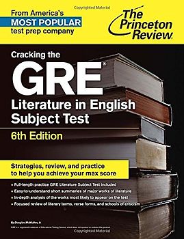 Cracking the GRE Literature in English Subject Test, 6th Edition (Graduate School Test Preparation) - Princeton Review