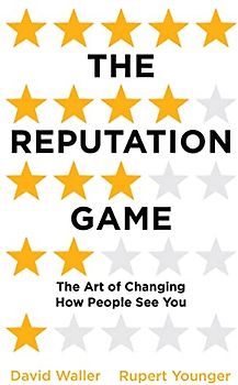 The Reputation Game: The Art of Changing How People See You