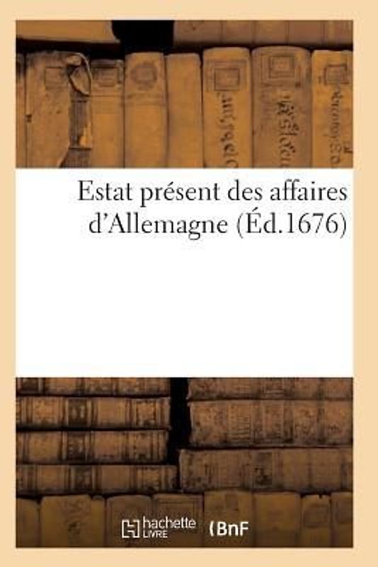 Estat Présent Des Affaires d'Allemagne Seconde Partie