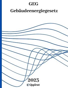 GEG | Gebäudeenergiegesetz | GEG Buch | Gesetzbuch und Gesetzessammlung von Qqdrat | Neueste Auflage der Gesetzestexte |