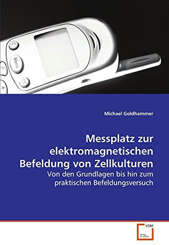 Messplatz zur elektromagnetischen Befeldung von Zellkulturen: Von den Grundlagen bis hin zum praktischen Befeldungsversuch