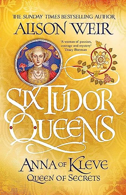 Six Tudor Queens 4: Anna of Kleve, Queen of Secrets