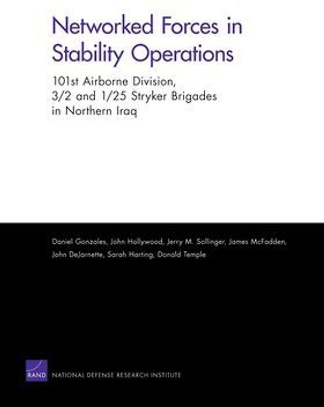 Networked Forces in Stability Operations 101st Airborne Division, 3/2 and 1/25 Stryker Brigades in Northern Iraq