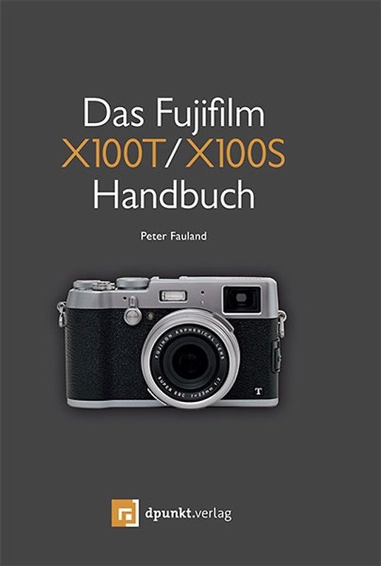 Das Fujifilm X100T / X100S Handbuch