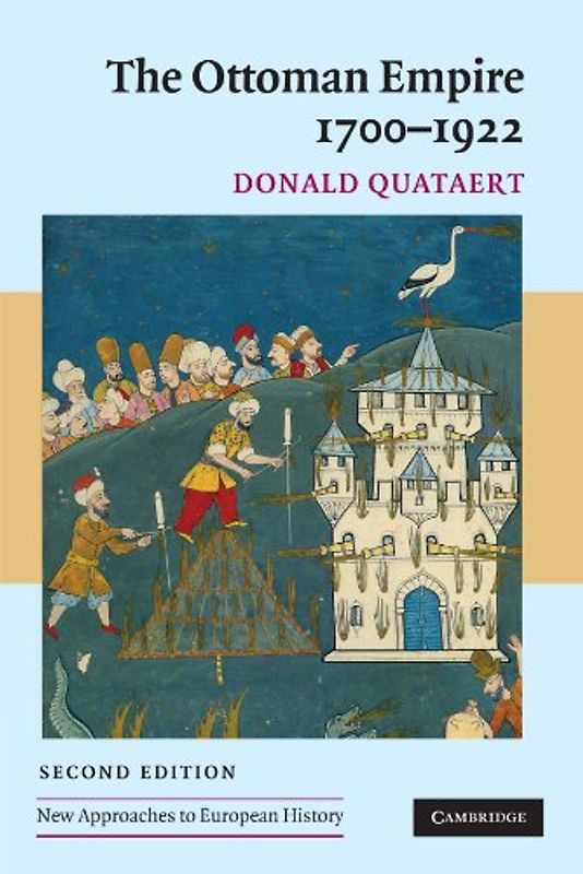The Ottoman Empire, 1700-1922 (New Approaches to European History) - Donald Quataert