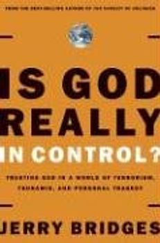 Is God Really In Control?: Trusting God in a World of Hurt