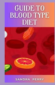 Guide to Blood Type Diet: Blооd type іѕ not еvіdеnсе-bаѕеd and restricts many healthy fооdѕ.