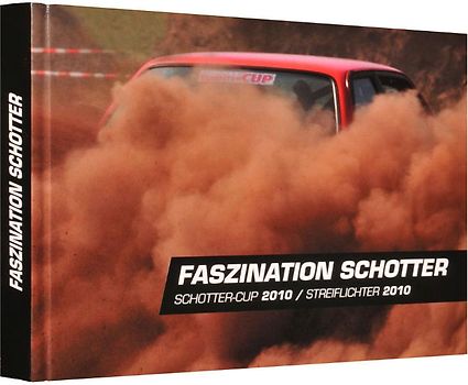 Faszination Schotter. Schotter-Cup 2010 / Streiflichter 2010