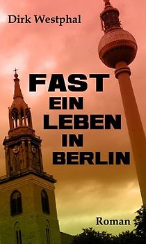 Fast ein Leben in Berlin