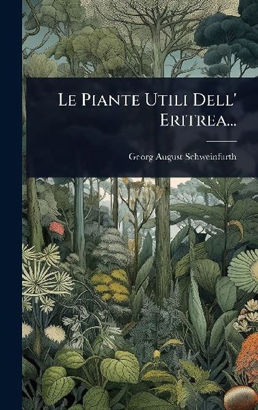 Le Piante Utili Dell' Eritrea...