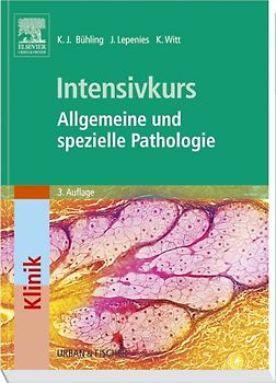 Intensivkurs: Allgemeine und Spezielle Pathologie