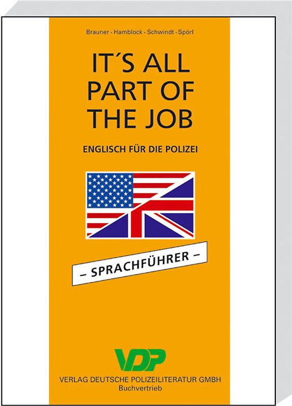 It's all part of the job. Englisch für die Polizei / It's all Part of the job - Sprachführer