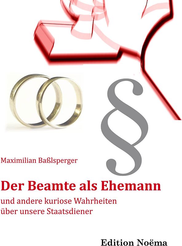 Der Beamte als Ehemann und andere kuriose Wahrheiten über unsere Staatsdiener