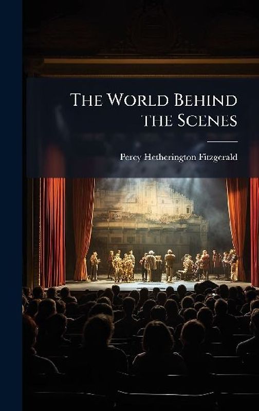 The World Behind the Scenes