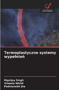 Termoplastyczne systemy wype¿nie¿