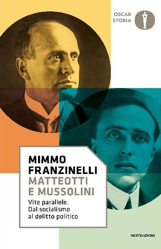 Matteotti e Mussolini. Vite parallele. Dal socialismo al delitto politico