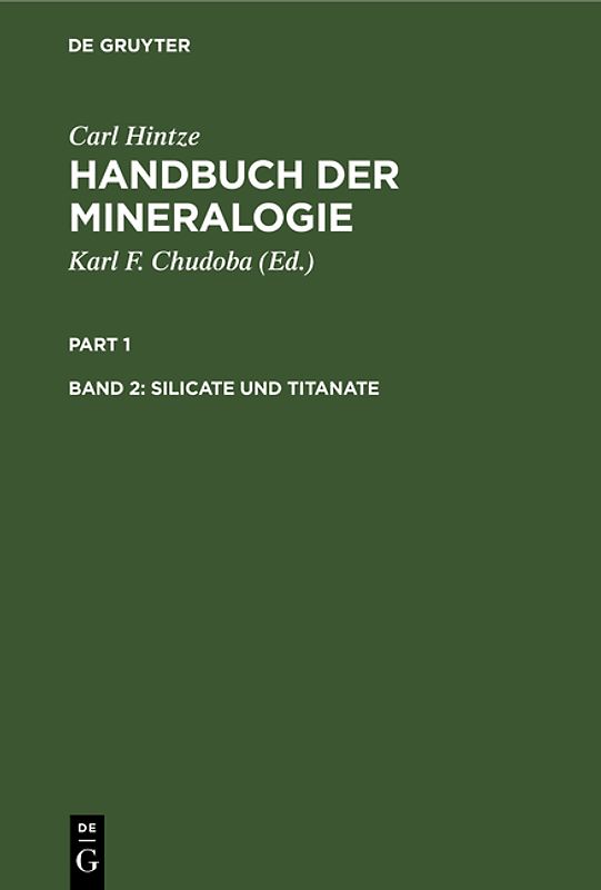 Carl Hintze: Handbuch der Mineralogie / Silicate und Titanate