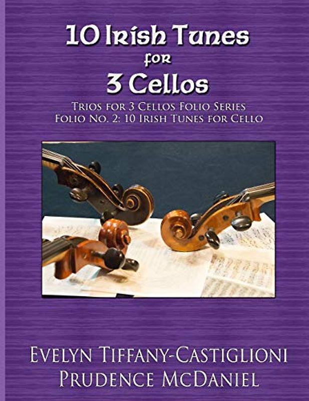 10 Irish Tunes for 3 Cellos: An Arrangement of 10 Irish Tunes (Trios for 3 Cellos, Band 2)