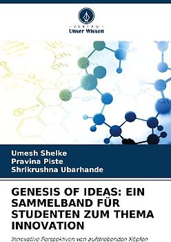 GENESIS OF IDEAS: EIN SAMMELBAND FÜR STUDENTEN ZUM THEMA INNOVATION