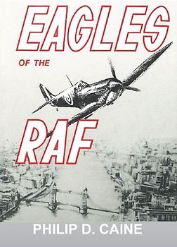 Eagles of the RAF: The World War II Eagle Squadrons