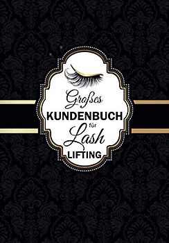 Großes Kundenbuch für Lashlifting: Den Überblick behalten. Alle wichtigen Informationen auf einen Blick. 240 Seiten!