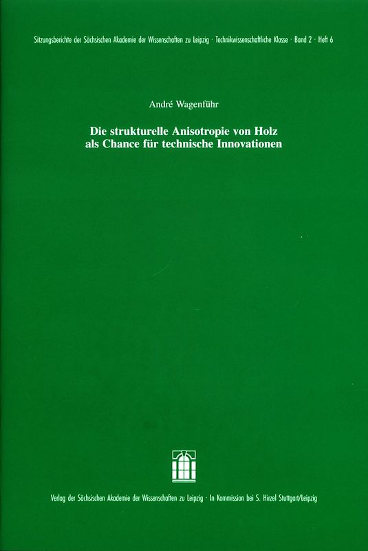 Die strukturelle Anisotropie von Holz als Chance für technische Innovationen