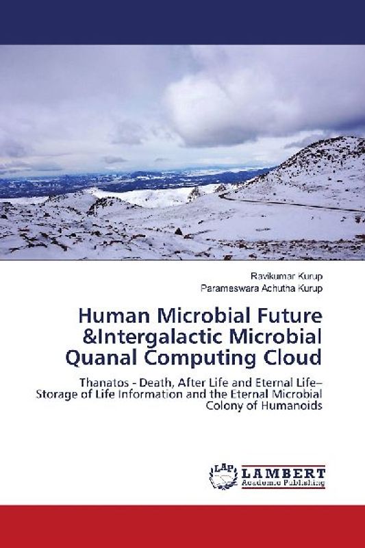 Human Microbial Future &Intergalactic Microbial Quanal Computing Cloud