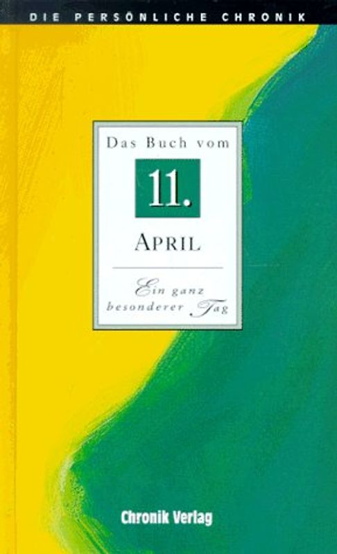 Die persönliche Chronik. 11. April