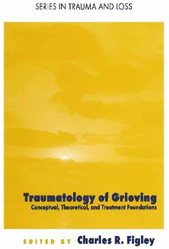 Traumatology of grieving