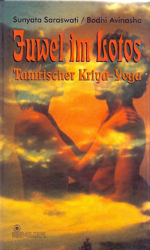 Juwel im Lotos. Tantrischer Kriya-Yoga