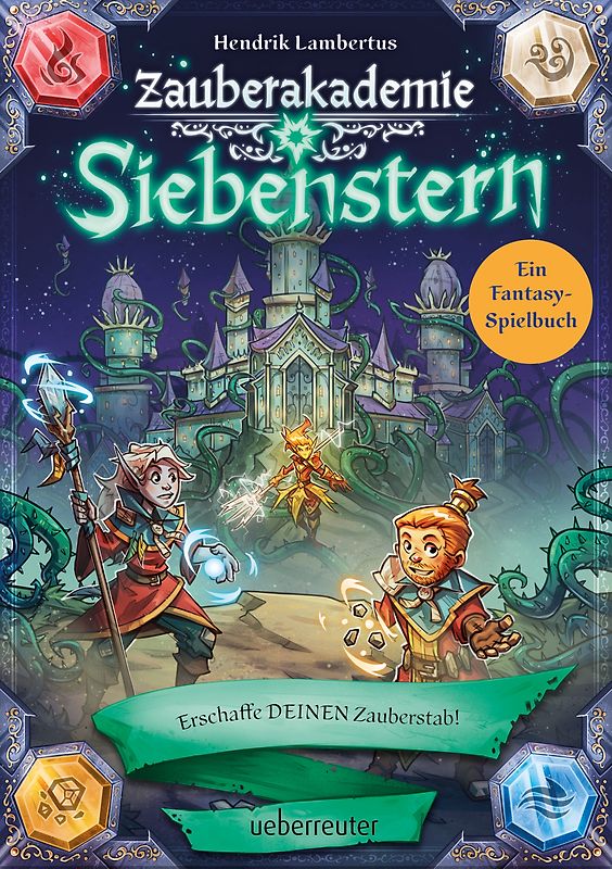 Zauberakademie Siebenstern - Erschaffe DEINEN Zauberstab! (Zauberakademie Siebenstern, Bd. 4)