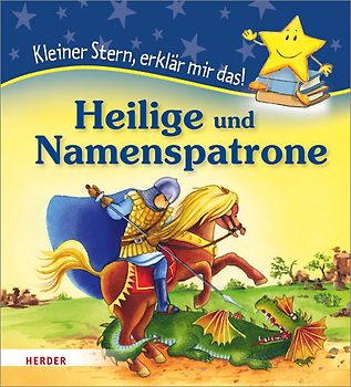 Kleiner Stern, erklär mir das! Heilige und Namenspatrone