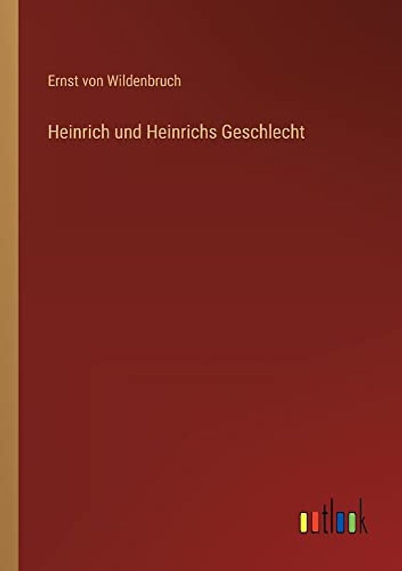Heinrich und Heinrichs Geschlecht