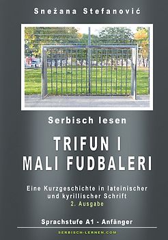 Serbisch: Kurzgeschichte "Trifun i mali fudbaleri" Sprachstufe A1