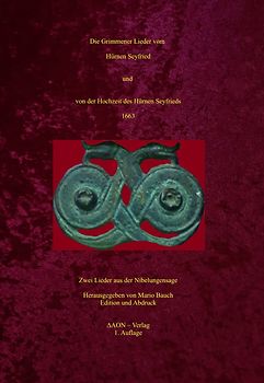 Die Grimmener Lieder vom Hürnen Seyfried und von der Hochzeit des Hürnen Seyfrieds 1663