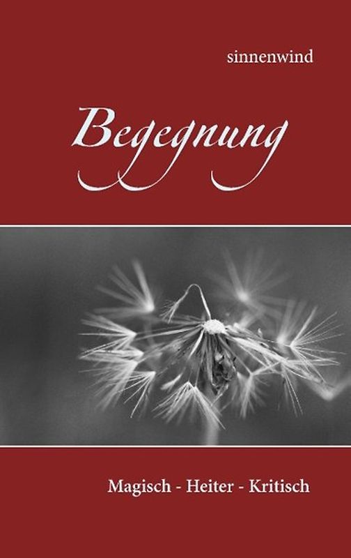 Begegnung. Magisch heiter kritisch