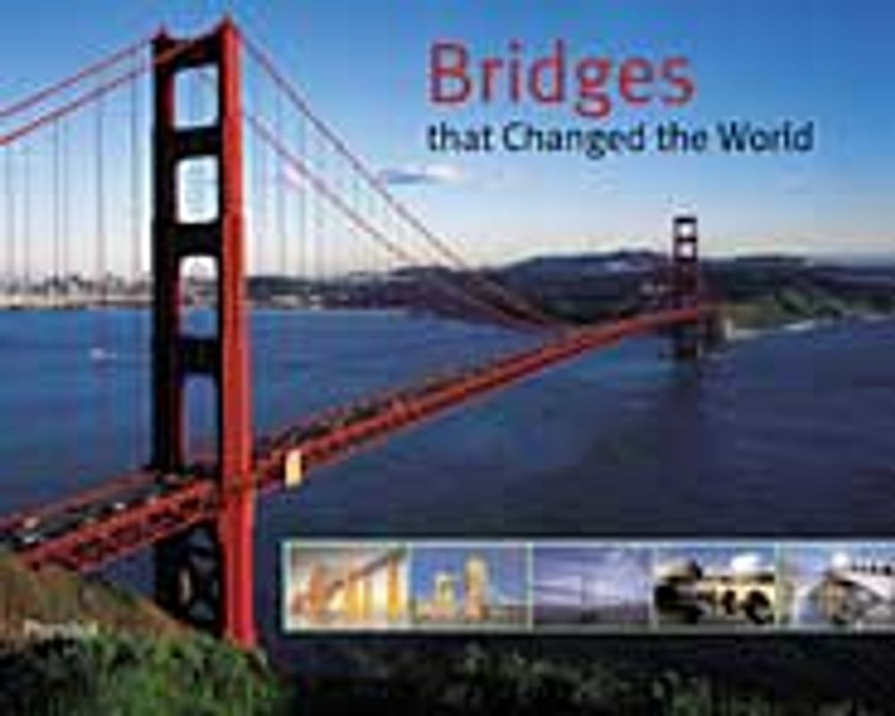 Bridges that Changed the World